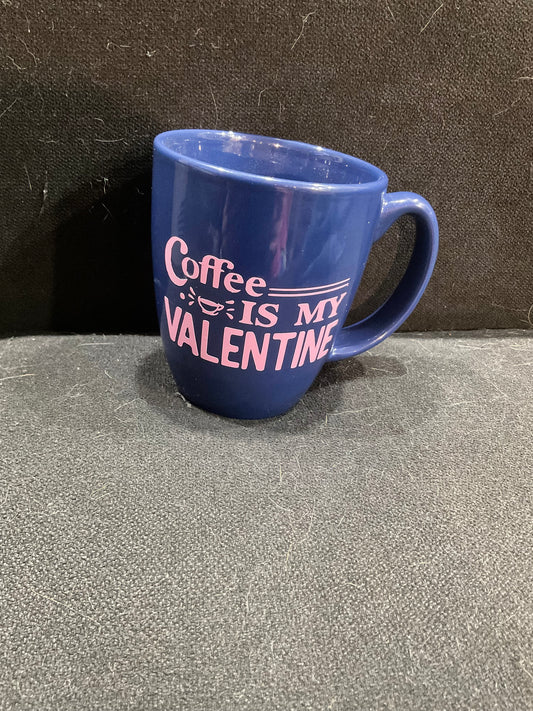 Coffee Is My Valentine Mug